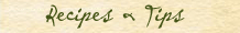 Recipes and Tips